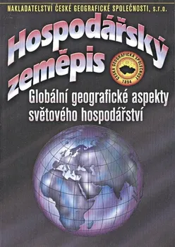 Hospodářský zeměpis: Globální geografické aspekty světového hospodářství - Ivan Bičík (2018, brožovaná)