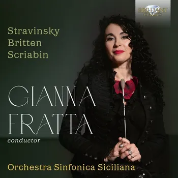 Zahraniční hudba Gianna Fratta: Orchestral Music by by Stravinsky, Britten & Scriabin (CD) (Gianna Fratta, Orchestra Sinfonica Siciliana)