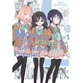 Cizojazyčná kniha No Matter How I Look at It, It's You Guys' Fault I'm Not Popular!, Vol. 21 - Pistillo, Bianca a Shipley, Karie a Shipley, Krista a Tanigawa, Nico