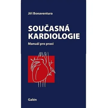 Současná kardiologie: Manuál pro praxi Kniha