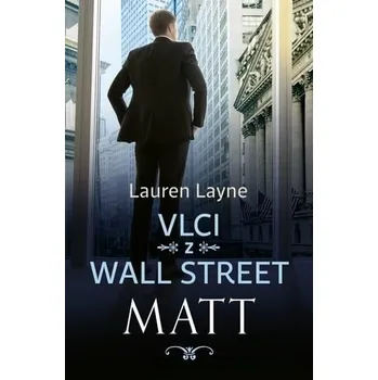 Vlci z Wall Street Matt - Lauren Layne