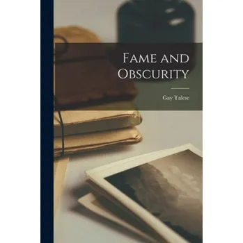 Fame and Obscurity – Gay Talese (EN)