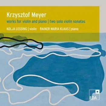 Zahraniční hudba CD Krzysztof Meyer: Sonaten Nr.1 Op.36 & Nr.2 Op.133 Für Violine Solo 2024