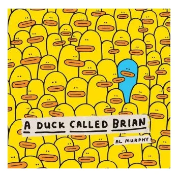 Kniha A Duck Called Brian – Scholastic,Al Murphy (EN)