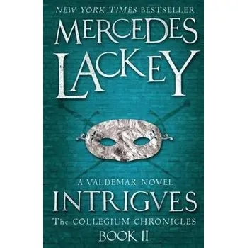 Collegium Chronicles, Vol. 2 - Intrigues - Lackey, Mercedes