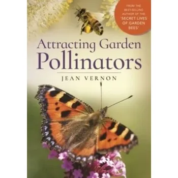 Attracting Garden Pollinators - Wolfram Klatt; Jean-Paul Vernon