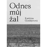 Odnes můj žal - Katěrina Gordějevová…