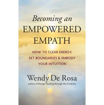 Osobní rozvoj Becoming an Empowered Empath - Rosa, Wendy De