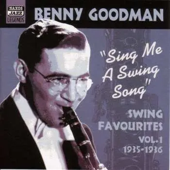 Zahraniční hudba CD Benny Goodman: Sing Me A Swing Song - Swing Favourites Vol.1 1935 - 1936 2002
