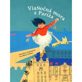 Pohádka ViaNočná mora z Paríža - Miroslava Grajciarová