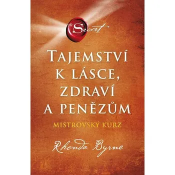 Kniha Tajemství k lásce, zdraví a penězům - Rhonda Byrne (E-Kniha)