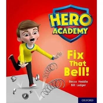 Cizojazyčná kniha Hero Academy: Oxford Level 2, Red Book Band: Fix That Bell! - Heddle, Becca