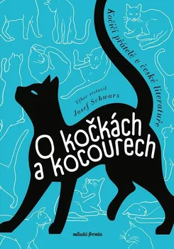 O kočkách a kocourech: Kočičí přátelé v české literatuře - Josef Schwarz (2023, brožovaná)