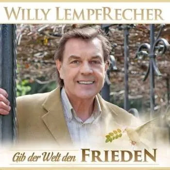 Zahraniční hudba CD Willy Lempfrecher: Gib Der Welt Den Frieden 2018