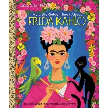 Pohádka My Little Golden Book About Frida Kahlo - Lopez, Silvia