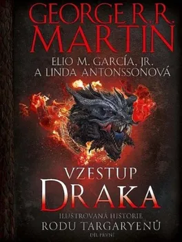 Vzestup draka: Ilustrovaná historie rodu Targaryenů - George R. R. Martin a kol. (2023, pevná)