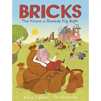 První čtění Bricks: The House a Greedy Pig Built - Cotton, Katie