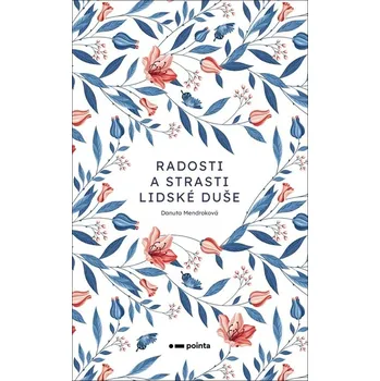 Poezie Radosti a strasti lidské duše - Danuta Mendroková