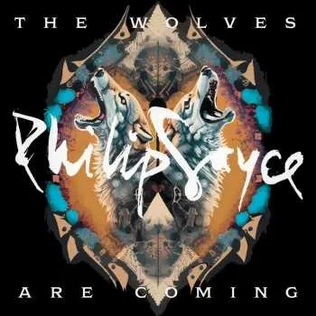 Zahraniční hudba LP Philip Sayce: Wolves Are Coming 2024