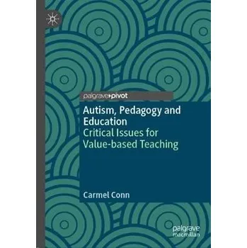 Autism, Pedagogy and Education - Conn, Carmel