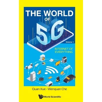 Technika World Of 5g, The - Volume 1: Internet Of Everything - Che, Wenquan (South China Univ Of Technology, China)
