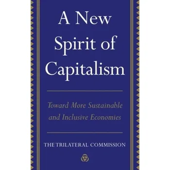 A New Spirit of Capitalism - Commission, Trilateral