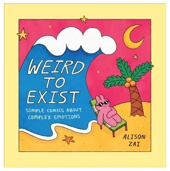 Beletrie pro dospělé Weird to Exist - Zai, Alison