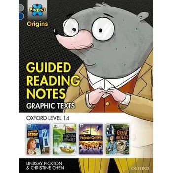 Anglický jazyk Project X Origins Graphic Texts: Grey Book Band, Oxford Level 14: Guided Reading Notes - Pickton, Lindsay a Chen, Christine