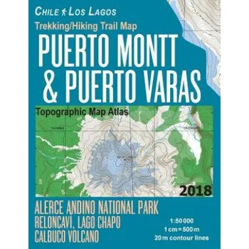 Cestování Trekking/Hiking Trail Map Puerto Montt & Puerto Varas Alerce Andino National Park Reloncavi, Lago Chapo, Calbuco Volcano Chile Los Lagos Topographic M – Sergio Mazitto (EN)