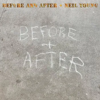 Zahraniční hudba Before and After - Neil Young