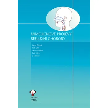 Mimojícnové projevy refluxní choroby - Karol Zeleník a kol. (2013, pevná)
