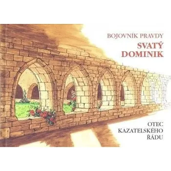 Svatý Dominik - bojovník pravdy