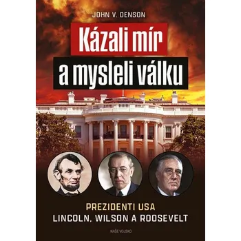 Kniha Kázali mír a mysleli válku - John V. Denson (E-Kniha)
