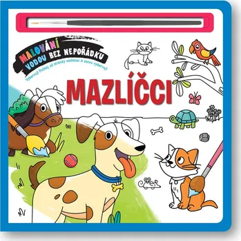 omalovánky Malování vodou bez nepořádku: Mazlíčci - Svojtka & Co. (2023, sešitová)
