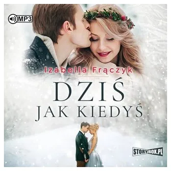 Dziś jak kiedyś audiobook - Frączyk Izabella