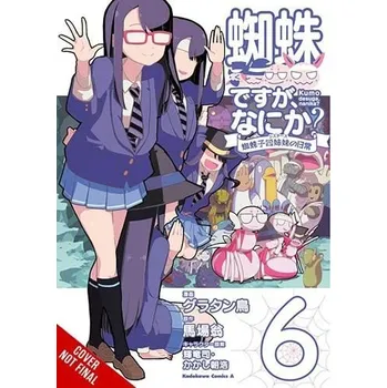 So I'm a Spider, So What? The Daily Lives of the Kumoko Sisters, Vol. 6 - Kakashi, Asahiro a Gratinbird, Gratinbird a McKeon, Jenny a Baba, Okina a Kiryu, Tsukasa