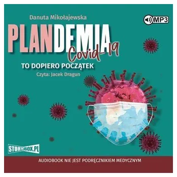 Plandemia Covid 19. To dopiero początek audiobook - Danuta Mikołajewska