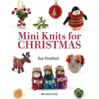 Mini Knits for Christmas - Stratford, Sue
