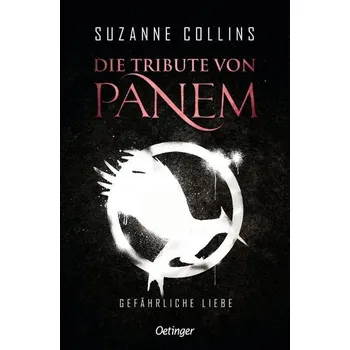 Die Tribute von Panem 2. Gefährliche Liebe - Suzanne Collins