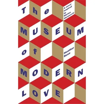 Beletrie pro dospělé The Museum of Modern Love - Rose, Heather