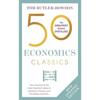 Encyklopedie 50 Economics Classics - Tom Butler-Bowdon