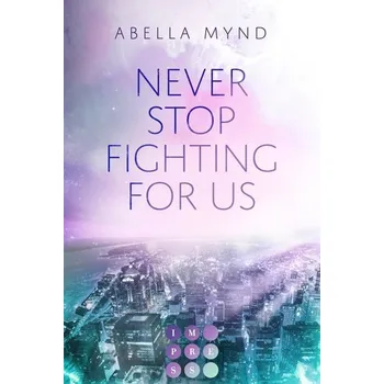 Never Stop Fighting For Us - Mynd, Abella