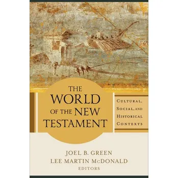 Cizojazyčná kniha World of the New Testament '- Cultural, Social, and Historical Contexts - Green, Joel B. a Mcdonald, Lee Martin