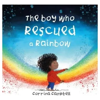 První čtění The Boy Who Rescued a Rainbow - Campbell, Corrina