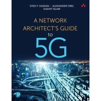 Technika A Network Architect's Guide to 5G - Chayapathi, Rajendra; Hassan, Syed; Shah, Paresh