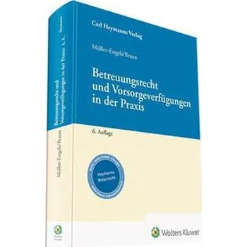 Betreuungsrecht und Vorsorgeverfügungen in der Praxis - Müller-Engels, Gabriele