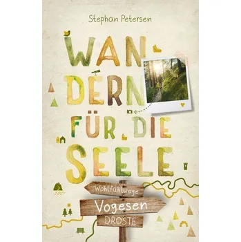 Cestování Vogesen. Wandern für die Seele - Petersen, Stephan
