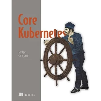 Technika Core Kubernetes - Vyas, Jay; Love, Chris