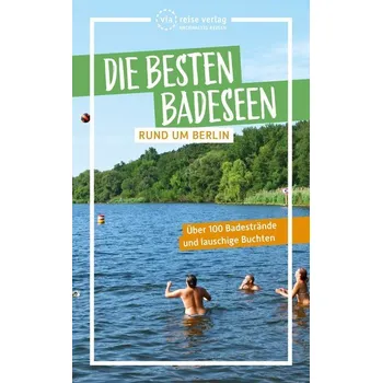 Cestování Die besten Badeseen rund um Berlin - Johannsen, Janina