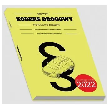 Časopis Kodeks drogowy - prawo o ruchu drogowym... 2022 - praca zbiorowa